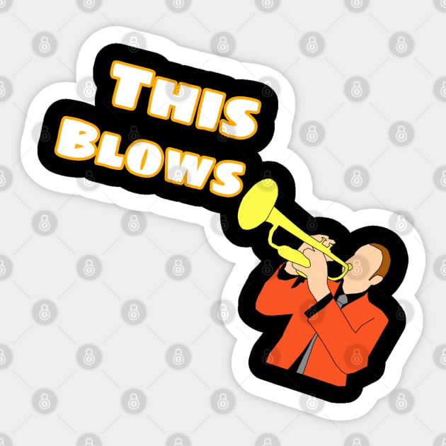 This Blows Sticker by CocoBayWinning 